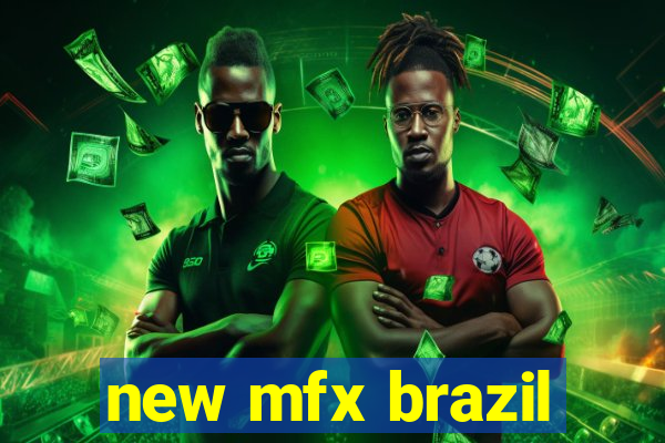 new mfx brazil